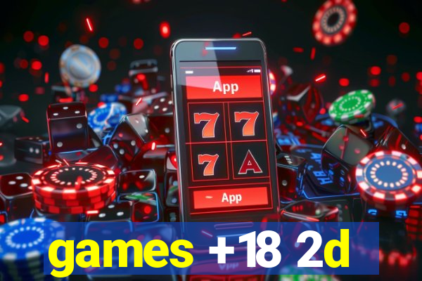 games +18 2d